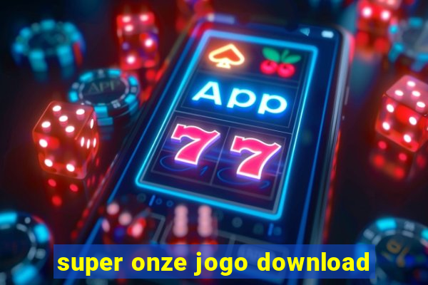 super onze jogo download